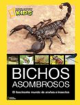 bichos asombrosos (national geografic kids)-9788482986098 bichos asombrosos (national geografic kids)-9788482986098