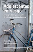 adolescentes en riesgo: casos practicos y estrategias de interven cion socioeducativa-manuel tarin-jose javier navarro-9788483169698 adolescentes en riesgo: casos practicos y estrategias de interven cion socioeducativa-manuel tarin-jose javier navarro-9788483169698