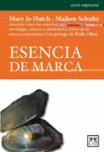 esencia de marca-mary jo hatch-majken schultz-9788483561898 esencia de marca-mary jo hatch-majken schultz-9788483561898
