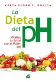 la dieta del ph: vitaliza tu salud con el poder del ph-karta purkh s. khalsa-9788484453598 la dieta del ph: vitaliza tu salud con el poder del ph-karta purkh s. khalsa-9788484453598