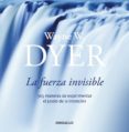 la fuerza invisible-wayne w. dyer-9788484503798 la fuerza invisible-wayne w. dyer-9788484503798