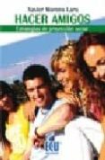 hacer amigos: estrategias de proyeccion social-xavier moreno lara-9788484546498 hacer amigos: estrategias de proyeccion social-xavier moreno lara-9788484546498