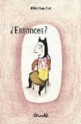 ¿entonces?-kitty crowther-9788484702498 ¿entonces?-kitty crowther-9788484702498