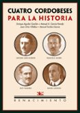 cuatro cordobeses para la historia: antonio jaen morente, francisco azorin, eloy vaquero, rafael castejon-manuel angel garcia parody-9788484725398 cuatro cordobeses para la historia: antonio jaen morente, francisco azorin, eloy vaquero, rafael castejon-manuel angel garcia parody-9788484725398