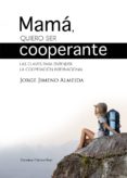 mama, quiero ser cooperante (ebook)-9788490302798 mama, quiero ser cooperante (ebook)-9788490302798