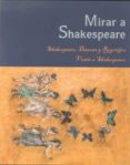 mirar a shakespeare: shakespeare, danzas y regocijos/ vestir a shakespeare-9788490410998 mirar a shakespeare: shakespeare, danzas y regocijos/ vestir a shakespeare-9788490410998