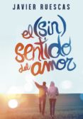 el (sin)sentido del amor (ebook)-javier ruescas-9788490435298 el (sin)sentido del amor (ebook)-javier ruescas-9788490435298