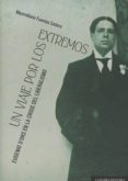 un viaje por los extremos-maximiliano fuentes codera-9788490455098 un viaje por los extremos-maximiliano fuentes codera-9788490455098