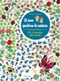 els insectes del jardí. el meu quadern de natura-olivia cosneau-9788490572498 els insectes del jardí. el meu quadern de natura-olivia cosneau-9788490572498