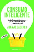 consumo inteligente-juanjo caceres-9788490622698 consumo inteligente-juanjo caceres-9788490622698