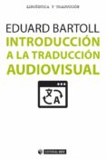 introduccion a la traduccion audiovisual-eduard bartoll-9788490648698 introduccion a la traduccion audiovisual-eduard bartoll-9788490648698