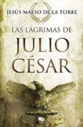las lagrimas de julio cesar-jesus maeso de la torre-9788490707098 las lagrimas de julio cesar-jesus maeso de la torre-9788490707098