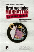 first we take manhattan: la destruccion creativa de las ciudades-daniel sorando-9788490971598 first we take manhattan: la destruccion creativa de las ciudades-daniel sorando-9788490971598