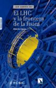 el lhc y la frontera de la fisica (ebook)-9788490975398 el lhc y la frontera de la fisica (ebook)-9788490975398
