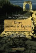 breve historia de españa-fernando garcia de cortazar-9788491045298 breve historia de españa-fernando garcia de cortazar-9788491045298