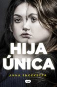 hija única (ebook)-anna snoekstra-9788491290698 hija única (ebook)-anna snoekstra-9788491290698