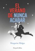 el verano de nunca acabar-margarita melgar-9788491390398 el verano de nunca acabar-margarita melgar-9788491390398