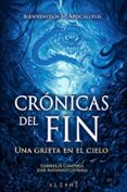 cronicas del fin: una grieta en el cielo-gabriella campbell-jose antonio cotrina-9788491643098 cronicas del fin: una grieta en el cielo-gabriella campbell-jose antonio cotrina-9788491643098