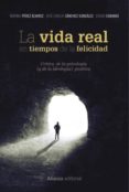la vida real en tiempos de la felicidad (ebook)-9788491812098 la vida real en tiempos de la felicidad (ebook)-9788491812098