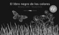 el libro negro de los colores (primer premio en la categoria nuev os nuevos horizontes otorgado por la feria del libro infantil de bologna 2007)-menena cottin-rosana faria-9788492412198 el libro negro de los colores (primer premio en la categoria nuev os nuevos horizontes otorgado por la feria del libro infantil de bologna 2007)-menena cottin-rosana faria-9788492412198
