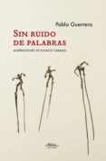 sin ruido de palabras-pablo guerrero-9788492724598 sin ruido de palabras-pablo guerrero-9788492724598