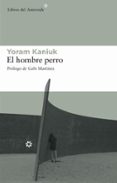el hombre perro-yoram kaniuk-9788493544898 el hombre perro-yoram kaniuk-9788493544898
