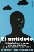 el antidoto: felicidad para gente que no soporta el pensamiento p ositivo-paul j. zak-9788493795498 el antidoto: felicidad para gente que no soporta el pensamiento p ositivo-paul j. zak-9788493795498