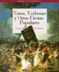 toros, verbenas y otras fiestas populares-gaspar melchor jovellanos-9788493891398 toros, verbenas y otras fiestas populares-gaspar melchor jovellanos-9788493891398