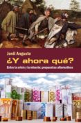 ¿y ahora que?-jordi angusto-9788494079498 ¿y ahora que?-jordi angusto-9788494079498