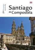 santiago de compostela (ingles)-joaquin alegre alonso-9788494143298 santiago de compostela (ingles)-joaquin alegre alonso-9788494143298