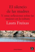 el silencio de las madres-laura freixas-9788494145698 el silencio de las madres-laura freixas-9788494145698