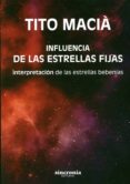 influencia de las estrellas fijas: interpretacion de las estrellas bebenias-tito macia-9788494216398 influencia de las estrellas fijas: interpretacion de las estrellas bebenias-tito macia-9788494216398