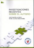 investigaciones recientes sobre el autismo-jose ramon alonso-9788494228698 investigaciones recientes sobre el autismo-jose ramon alonso-9788494228698