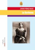 la borbona-javier perez bazo-9788494271298 la borbona-javier perez bazo-9788494271298