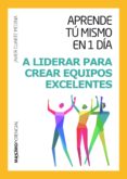 aprende tu mismo en un dia: a liderar para crear equipos excelent es-javier duarte-9788494377198 aprende tu mismo en un dia: a liderar para crear equipos excelent es-javier duarte-9788494377198