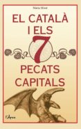 el català i els 7 pecats capitals-nuria miret-9788494650598 el català i els 7 pecats capitals-nuria miret-9788494650598