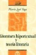 literatura hipertextual y teoria literaria-maria jose (ed.) vega-9788495509598 literatura hipertextual y teoria literaria-maria jose (ed.) vega-9788495509598