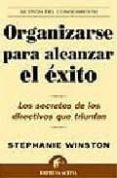 organizarse para alcanzar el exito: los secretos de los directivo s que triunfan-stephanie winston-9788495787798 organizarse para alcanzar el exito: los secretos de los directivo s que triunfan-stephanie winston-9788495787798