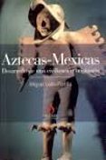 aztecas-mexicas: desarrollo de una civilizacion originaria-miguel leon-portilla-9788496107298 aztecas-mexicas: desarrollo de una civilizacion originaria-miguel leon-portilla-9788496107298