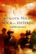 sherlock holmes y la boca del infierno-rodolfo martinez-9788496173798 sherlock holmes y la boca del infierno-rodolfo martinez-9788496173798