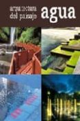 arquitectura del paisaje. agua.-9788496429598 arquitectura del paisaje. agua.-9788496429598