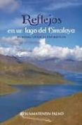 reflejos en un lago del himalaya: budismo desde la experiencia-jetsunma tenzin palmo-9788496478398 reflejos en un lago del himalaya: budismo desde la experiencia-jetsunma tenzin palmo-9788496478398