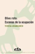 olivo roto: escenas de la ocupacion-teresa aranguren-9788496594098 olivo roto: escenas de la ocupacion-teresa aranguren-9788496594098