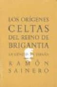 origenes celtas del reino de brigantia-ramon sainero-9788496775398 origenes celtas del reino de brigantia-ramon sainero-9788496775398