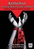 kosovo las semillas del odio-ricardo angoso garcia-9788496780798 kosovo las semillas del odio-ricardo angoso garcia-9788496780798