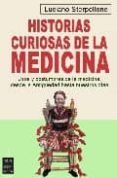 historias curiosas de la medicina-luciano sterpellone-9788496924598 historias curiosas de la medicina-luciano sterpellone-9788496924598