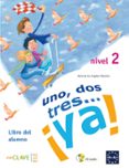 uno, dos, tres ya 2: alumno + cd-9788496942998 uno, dos, tres ya 2: alumno + cd-9788496942998