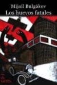 los huevos fatales-mijail bulgakov-9788496959798 los huevos fatales-mijail bulgakov-9788496959798