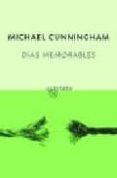 dias memorables-michael cunningham-9788497110198 dias memorables-michael cunningham-9788497110198