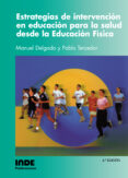 estrategias de intervención en educación para la salud desde educ ación física-manuel delgado-pablo tercedor-9788497293198 estrategias de intervención en educación para la salud desde educ ación física-manuel delgado-pablo tercedor-9788497293198